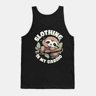 Funny Slothing is my cardio Tank Top